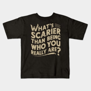 What's scarier than being who you really are? v3 Kids T-Shirt